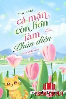 Thà Làm Cá Mặn Còn Hơn Làm Phản Diện - Tha Lam Ca Man Con Hon Lam Phan Dien