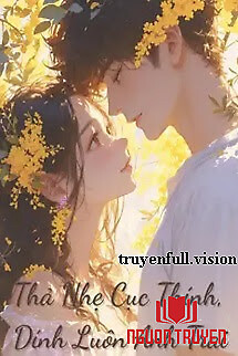 Thả Nhẹ Cục Thính, Dính Luôn Anh Trai - Tha Nhe Cuc Thinh, Dinh Luon Anh Trai