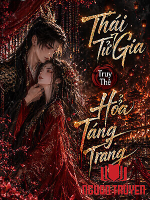 Thái Tử Gia Truy Thê Hỏa Táng Tràng