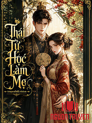 Thái Tử Học Làm Mẹ - Thai Tu Hoc Lam Me