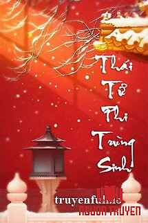 Thái Tử Phi Trùng Sinh - Thai Tu Phi Trung Sinh