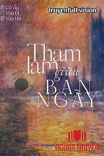 Tham Lam Giữa Ban Ngày - Cô Ấy Vừa Đi Vừa Hát - Tham Lam Giua Ban Ngay - Co Ấy Vua Đi Vua Hat