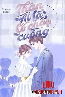 Thân Ái Là Cố Chấp Cuồng - Than Ái La Co Chap Cuong