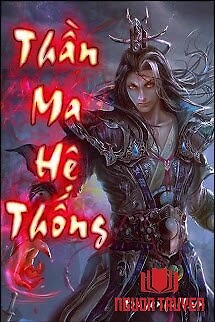 Thần Ma Hệ Thống - Thàn Ma Hẹ Thóng