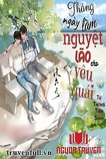 Tháng Ngày Làm Nguyệt Lão Cho Yêu Quái - Thang Ngay Lam Nguyet Lao Cho Yeu Quai