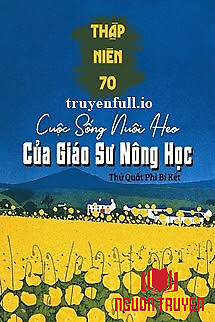 Thập Niên 70: Cuộc Sống Nuôi Heo Của Giáo Sư Nông Học