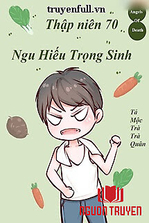 Thập Niên 70 Ngu Hiếu Trọng Sinh