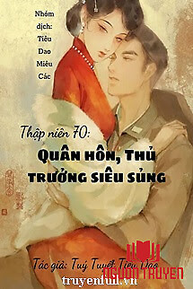 Thập Niên 70 Quân Hôn Thủ Trưởng Siêu Sủng - Thap Nien 70 Quan Hon Thu Truong Sieu Sung