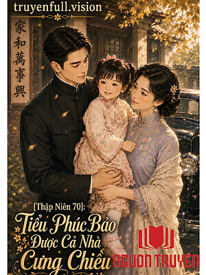 [Thập Niên 70]: Tiểu Phúc Bảo Được Cả Nhà Cưng Chiều - [Thap Nien 70]: Tieu Phuc Bao Đuoc Ca Nha Cung Chieu