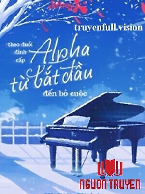 Theo Đuổi Đỉnh Cấp Alpha Từ Bắt Đầu Đến Bỏ Cuộc - Theo Đuoi Đinh Cap Alpha Tu Bat Đau Đen Bo Cuoc