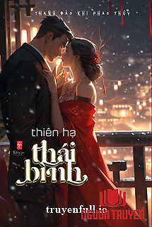 Thiên Hạ Thái Bình - Thanh Đào Khí Phao Thủy - Thien Ha Thai Binh - Thanh Đao Khi Phao Thuy