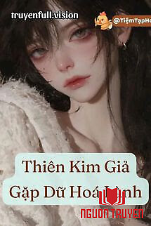 Thiên Kim Giả Gặp Dữ Hoá Lành - Thien Kim Gia Gap Du Hoa Lanh
