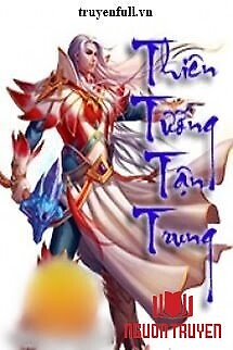 Thiên Tướng Tận Trung - Thien Tuong Tan Trung