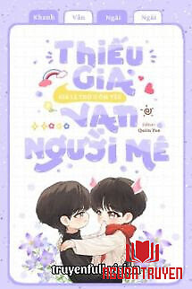 Thiếu Gia Giả Là Thỏ O Ốm Yếu Vạn Người Mê - Thieu Gia Gia La Tho O Ốm Yeu Van Nguoi Me