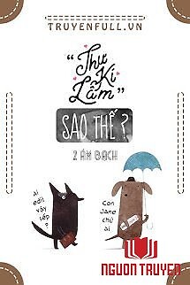 Thư Ký Lâm Sao Thế? - Thu Ky Lam Sao The?