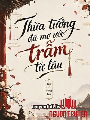 Thừa Tướng Đã Mơ Ước Trẫm Từ Lâu - Thua Tuong Đa Mo Ưoc Tram Tu Lau