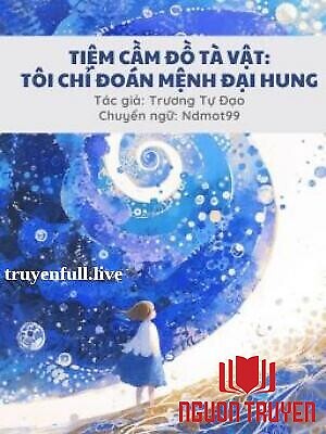 Tiệm Cầm Đồ Tà Vật: Tôi Chỉ Tính Mệnh Đại Hung - Tiem Cam Đo Ta Vat: Toi Chi Tinh Menh Đai Hung