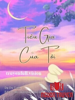 Tiểu Gia Của Tôi - Dạ Du Tinh - Tieu Gia Cua Toi - Da Du Tinh