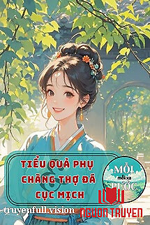Tiểu Quả Phụ Và Chàng Thợ Đá Cục Mịch - Tieu Qua Phu Va Chang Tho Đa Cuc Mich