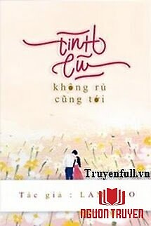 Tình Cũ Không Rủ Cũng Tới - Tinh Cu Khong Ru Cung Toi