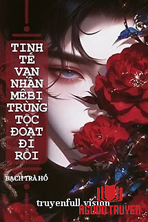 Tinh Tế Vạn Nhân Mê Bị Trùng Tộc Đoạt Đi Rồi - Tinh Te Van Nhan Me Bi Trung Toc Đoat Đi Roi