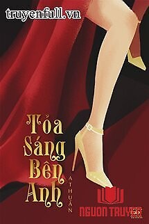 Tỏa Sáng Bên Anh - Toa Sang Ben Anh