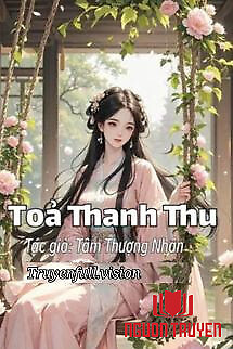 Toả Thanh Thu - Tâm Thượng Nhân - Toa Thanh Thu - Tam Thuong Nhan