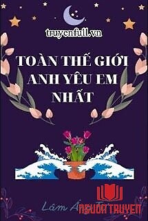 Toàn Thế Giới Anh Yêu Em Nhất