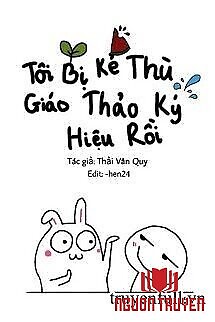 Tôi Bị Kẻ Thù Cũ Ký Hiệu Rồi - Toi Bi Ke Thu Cu Ky Hieu Roi