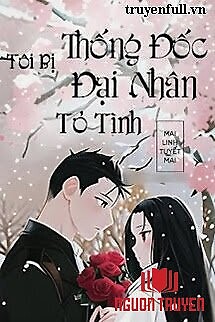 Tôi Bị Thống Đốc Đại Nhân Tỏ Tình