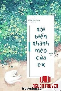 Tôi Biến Thành Mèo Của Ex