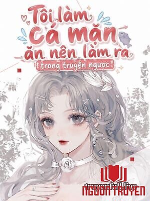 Tôi Làm Cá Mặn Ăn Nên Làm Ra Trong Truyện Ngược - Toi Lam Ca Man Ăn Nen Lam Ra Trong Truyen Nguoc