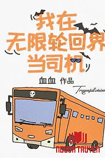 Tôi Làm Tài Xế Vô Hạn Trong Thế Giới Luân Hồi - Toi Lam Tai Xe Vo Han Trong The Gioi Luan Hoi