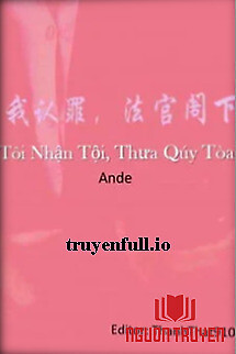 Tôi Nhận Tội, Thưa Quý Toà - Toi Nhan Toi, Thua Quy Toa