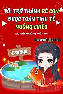 Tôi Trở Thành Bé Con Được Toàn Tinh Tế Nuông Chiều - Toi Tro Thanh Be Con Đuoc Toan Tinh Te Nuong Chieu