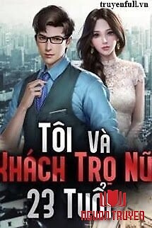 Tôi Và Khách Trọ Nữ 23 Tuổi - Toi Va Khach Tro Nu 23 Tuoi