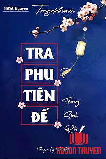 Tra Phu Tiên Đế Trọng Sinh Rồi! - Tra Phu Tien Đe Trong Sinh Roi!