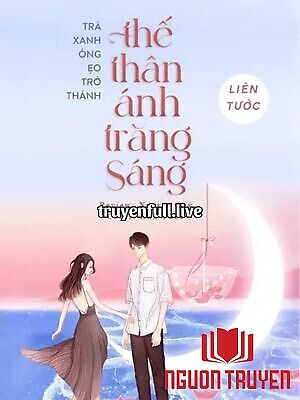 Trà Xanh Õng Ẹo Trở Thành Thế Thân Của Ánh Trăng Sáng - Tra Xanh Õng Ẹo Tro Thanh The Than Cua Ánh Trang Sang