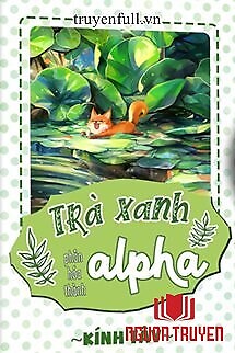 Trà Xanh Phân Hóa Thành Alpha - Tra Xanh Phan Hoa Thanh Alpha