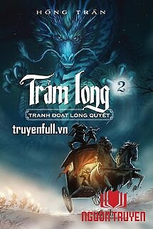 Trảm Long (Tập 2) - Tranh Đoạt Long Quyết - Tram Long (Tap 2) - Tranh Đoat Long Quyet