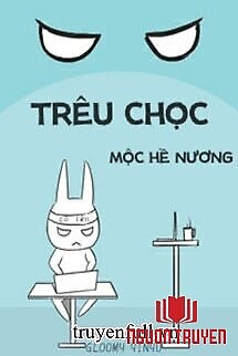 Trêu Chọc - Mộc Hề Nương