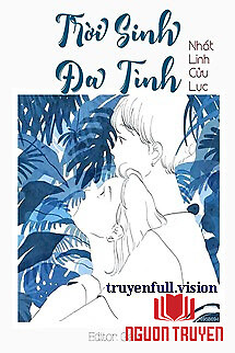 Trời Sinh Đa Tình - Nhất Linh Cửu Lục - Troi Sinh Đa Tinh - Nhat Linh Cuu Luc