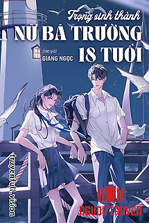 Trọng Sinh Thành Nữ Bá Trường 18 Tuổi - Trong Sinh Thanh Nu Ba Truong 18 Tuoi