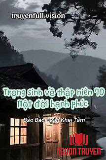 Trọng Sinh Về Thập Niên 70: Một Đời Hạnh Phúc - Trong Sinh Ve Thap Nien 70: Mot Đoi Hanh Phuc