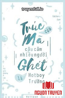 Trúc Mã Câm Mà Ai Cũng Ghét Là Hotboy Trường