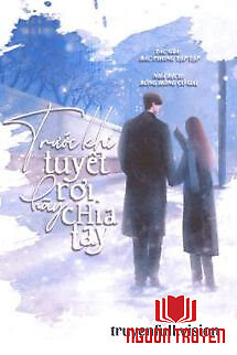 Trước Khi Tuyết Rơi Hãy Chia Tay - Truoc Khi Tuyet Roi Hay Chia Tay