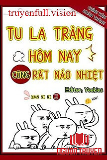 Tu La Tràng Hôm Nay Cũng Rất Náo Nhiệt - Tu La Trang Hom Nay Cung Rat Nao Nhiet