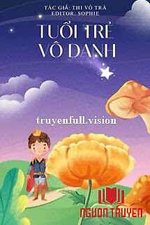 Tuổi Trẻ Vô Danh - Thi Vô Trà - Tuoi Tre Vo Danh - Thi Vo Tra