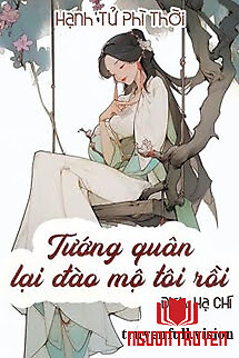 Tướng Quân Lại Đào Mộ Tôi Rồi - Tuong Quan Lai Đao Mo Toi Roi
