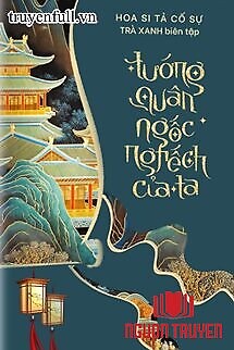 Tướng Quân Ngốc Nghếch Của Ta - Tuong Quan Ngoc Nghech Cua Ta